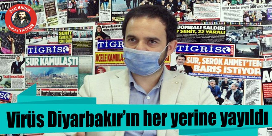 Virüs Diyarbakır'ın her yerine yayıldı