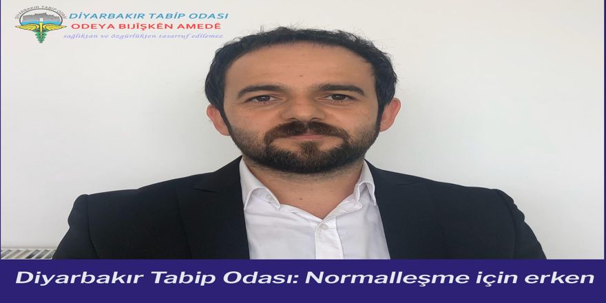 Diyarbakır Tabip Odası: Normalleşme için erken