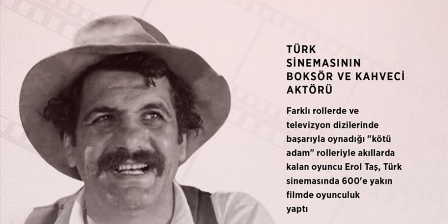 Türk sinemasının boksör ve kahveci aktörü: Erol Taş