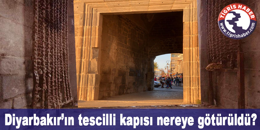Diyarbakır’ın tescilli kapısı nereye götürüldü?