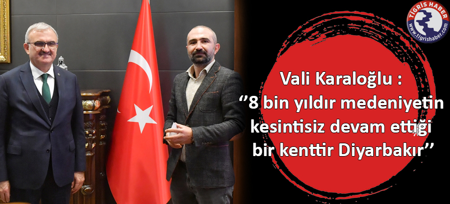 Vali: Medeniyetin kesintisiz devam ettiği bir kenttir Diyarbakır