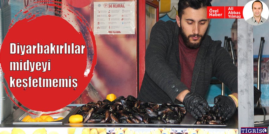 Diyarbakırlılar midyeyi keşfetmemiş