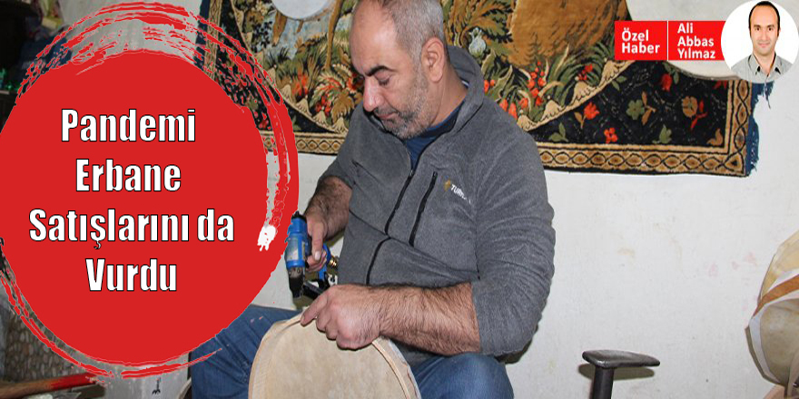 Pandemi erbane satışlarını da vurdu