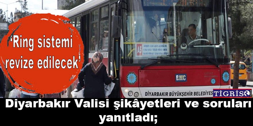 Diyarbakır Valisi: Ring sistemi revize edilecek
