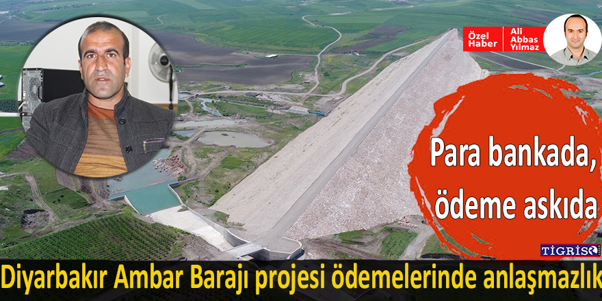VİDEO - Diyarbakır Ambar Barajı projesi ödemelerinde anlaşmazlık