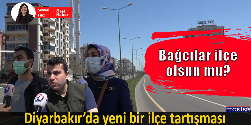 VİDEO - Diyarbakır’da yeni bir ilçe tartışması: Bağcılar ilçe olsun mu?
