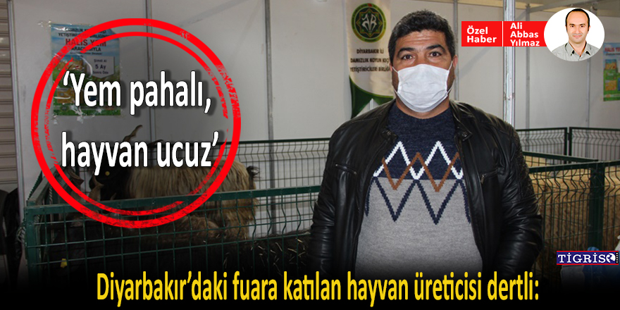 Diyarbakır’daki fuara katılan hayvan üreticisi dertli