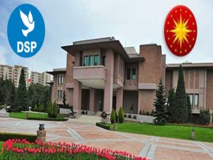 DSP'nin Köşk adayı belli oldu!