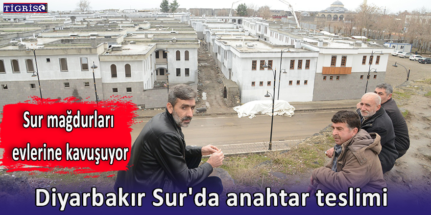 Diyarbakır Sur'da anahtar teslimi