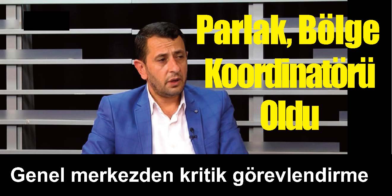AK Parti MKYK üyesi Parlak’a yeni görev