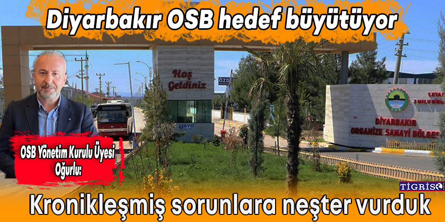 Diyarbakır OSB hedef büyütüyor