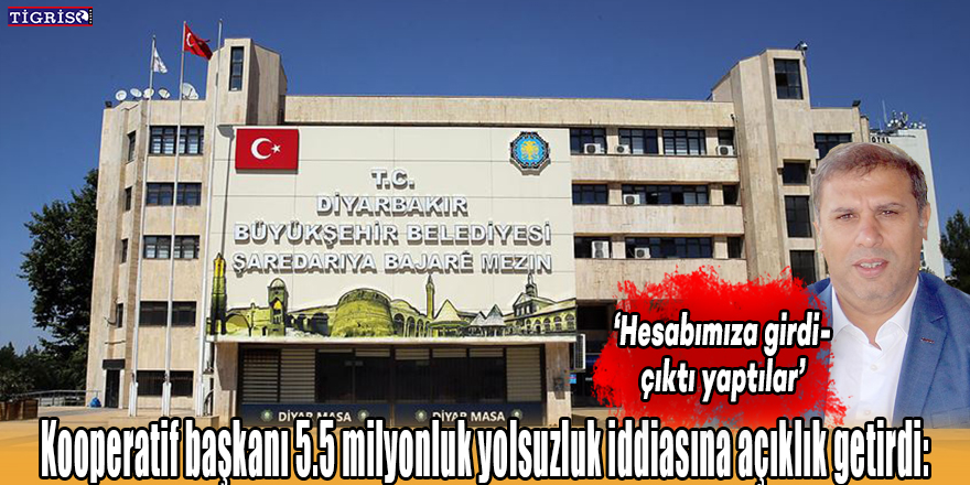 Kooperatif başkanı 5.5 milyonluk yolsuzluk iddiasına açıklık getirdi