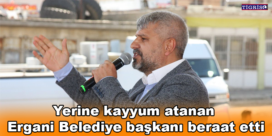 Yerine kayyum atanan Ergani Belediye başkanı beraat etti