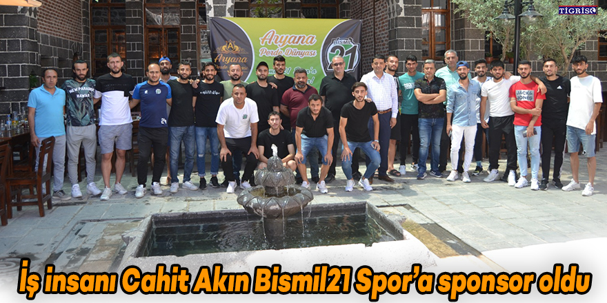 Diyarbakırlı iş insanı Cahit Akın Bismil21 Spor’a sponsor oldu