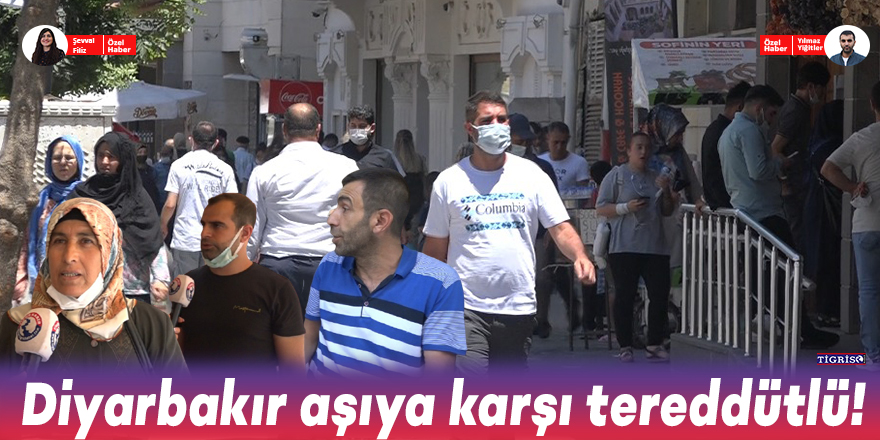 Diyarbakır aşıya karşı tereddütlü!