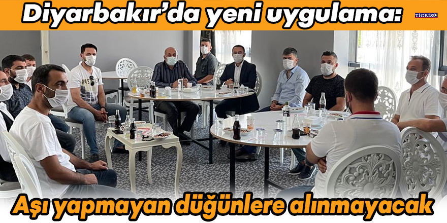 Diyarbakır’da yeni uygulama: Düğünlere katılımda aşı şartı
