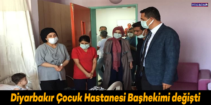 Diyarbakır Çocuk Hastanesi Başhekimi değişti