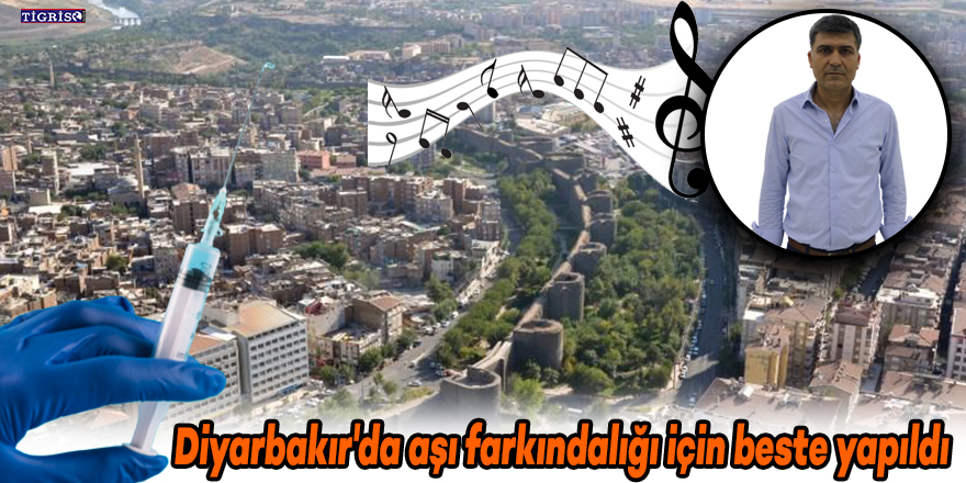 Diyarbakır'da aşı farkındalığı için beste yapıldı