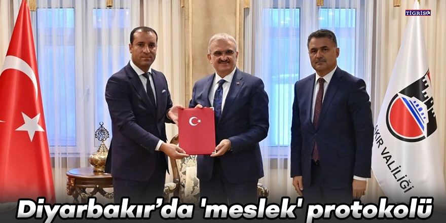 Diyarbakır’da 'meslek' protokolü