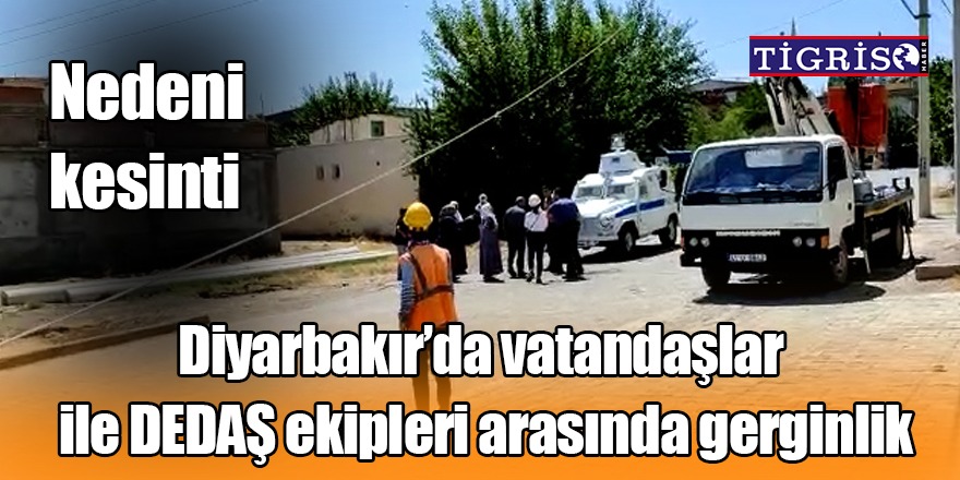 VİDEO - Diyarbakır’da vatandaşlar ile DEDAŞ ekipleri arasında gerginlik!