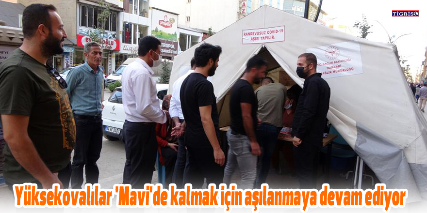 Yüksekovalılar 'Mavi'de kalmak için aşılanmaya devam ediyor