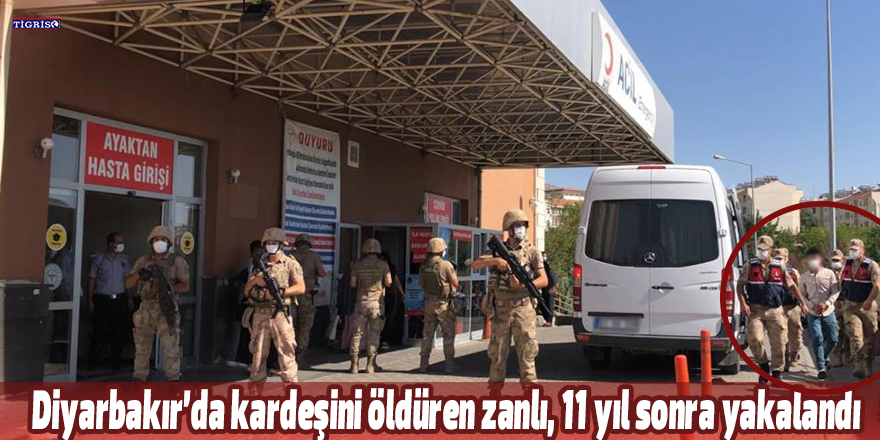 Diyarbakır’da kardeşini öldüren zanlı, 11 yıl sonra yakalandı