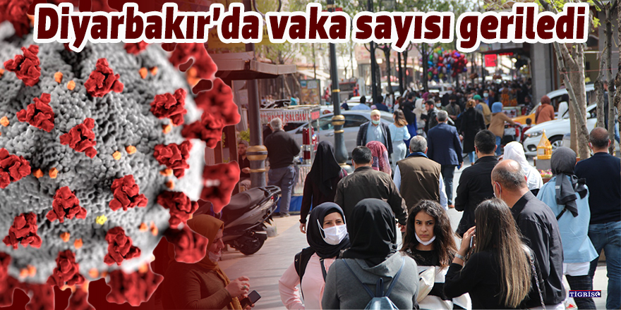 Diyarbakır’da vaka sayısı geriledi!