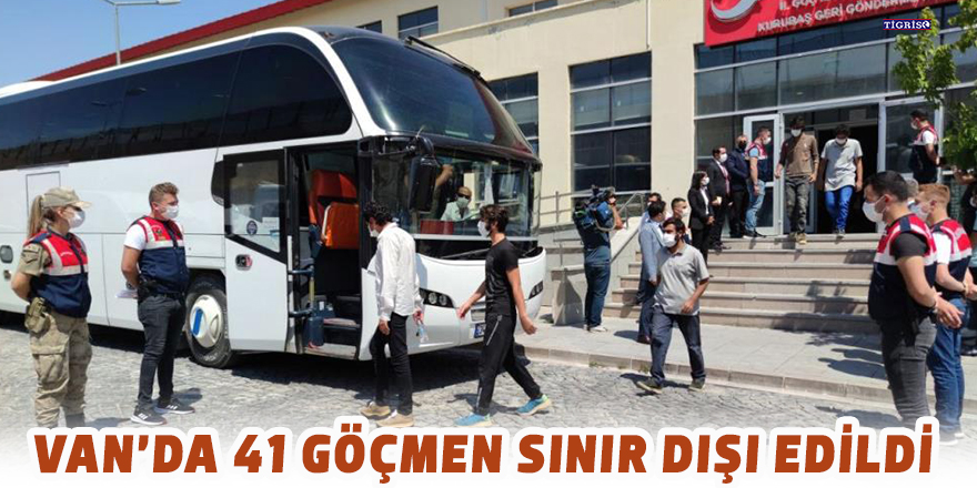 Van’da 41 göçmen sınır dışı edildi