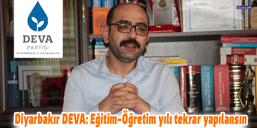 Diyarbakır DEVA: Eğitim-Öğretim yılı tekrar yapılansın