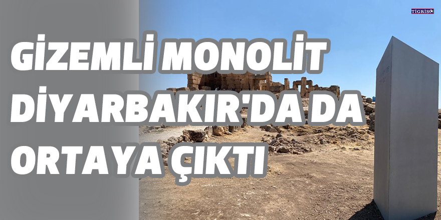 Gizemli monolit Diyarbakır'da da ortaya çıktı
