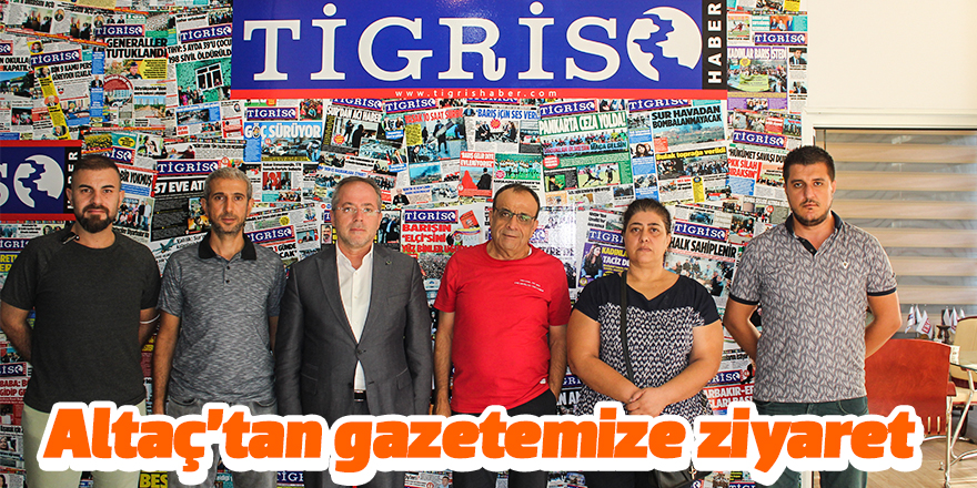 Altaç’tan gazetemize ziyaret