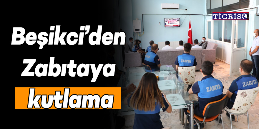 Beşikci’den Zabıtaya kutlama