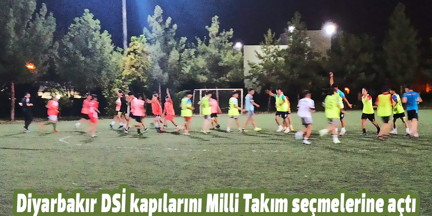 Diyarbakır DSİ kapılarını Milli Takım seçmelerine açtı