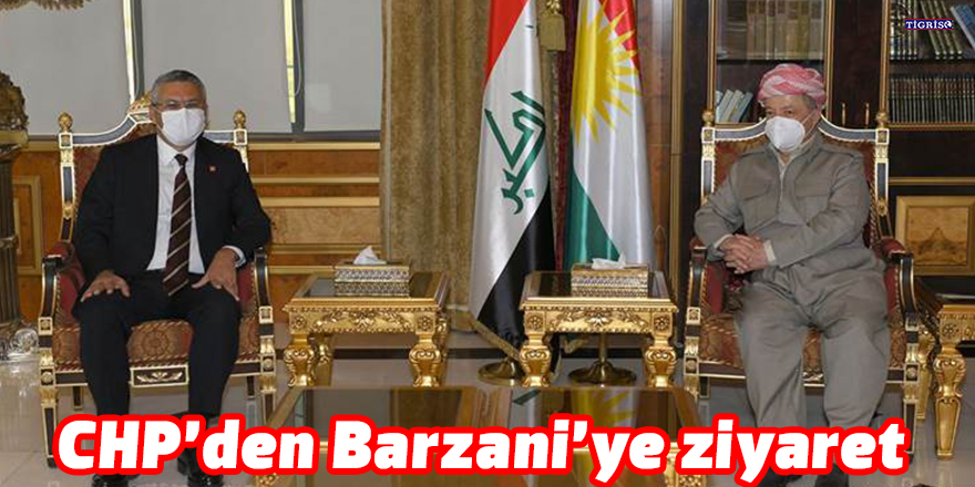 CHP’den Barzani’ye ziyaret