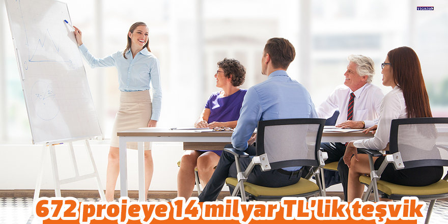 672 projeye 14 milyar TL’lik teşvik