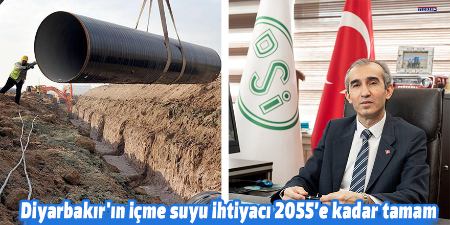 Diyarbakır'ın içme suyu ihtiyacı 2055’e kadar tamam