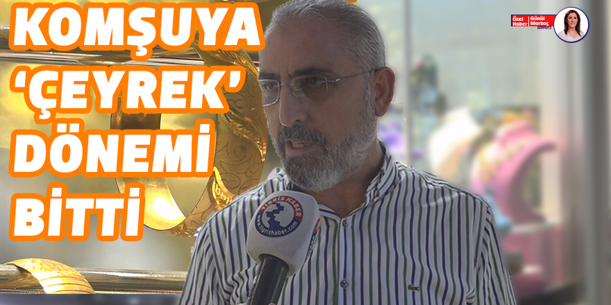 VİDEO - Komşuya ‘Çeyrek’ Dönemi Bitti