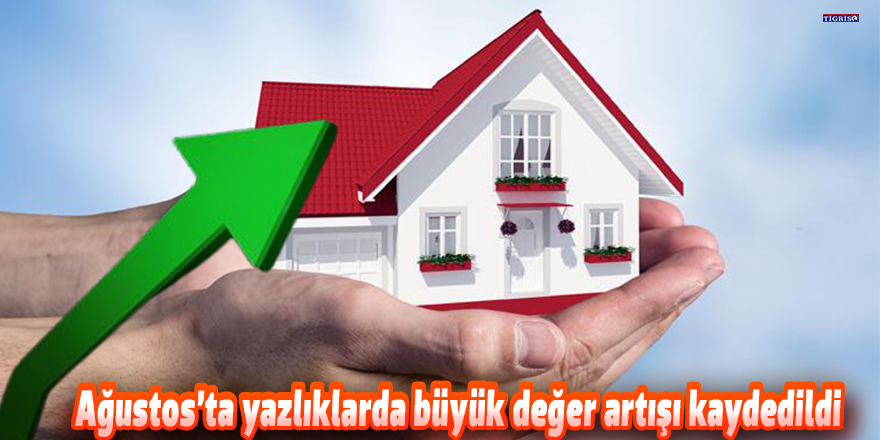 Ağustos’ta yazlıklarda büyük değer artışı kaydedildi
