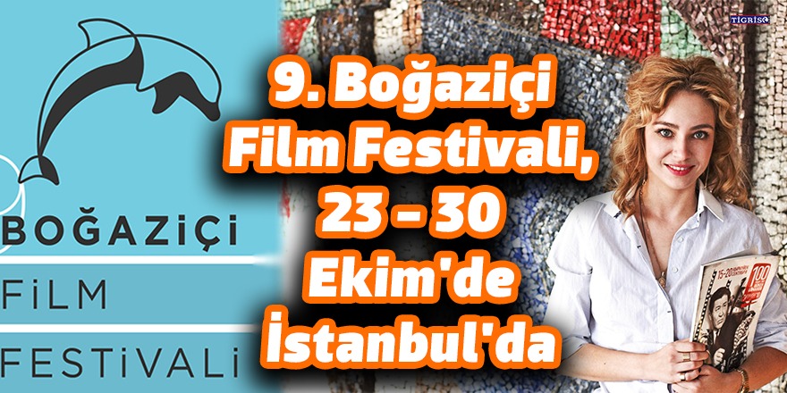 9. Boğaziçi Film Festivali, 23 - 30 Ekim'de İstanbul'da