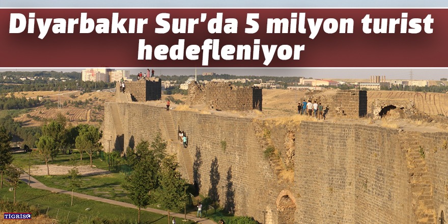 Diyarbakır Sur’da 5 milyon turist hedefleniyor