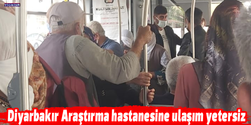 Diyarbakır Araştırma hastanesine ulaşım yetersiz
