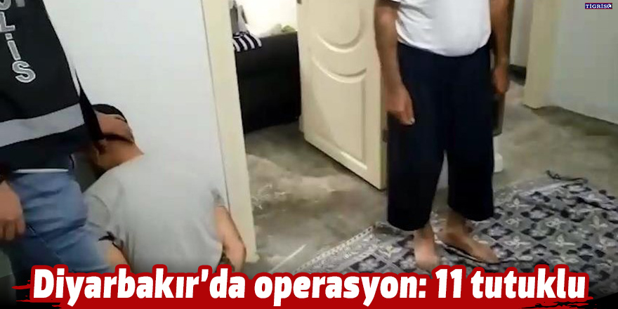 VİDEO - Diyarbakır’da operasyon: 11 tutuklu