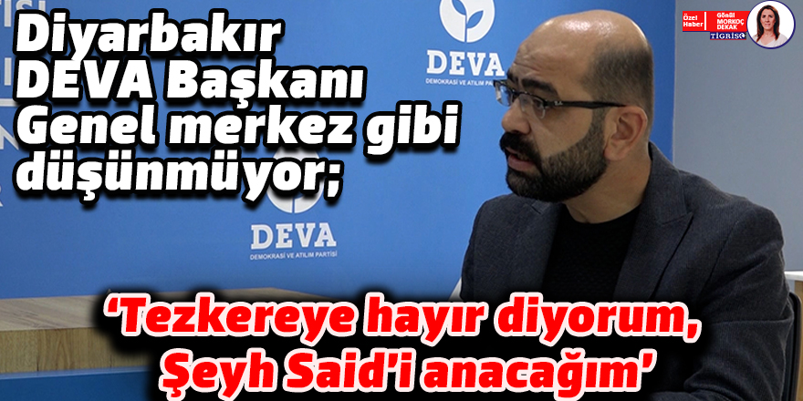 VİDEO - Diyarbakır DEVA Başkanı Genel merkez gibi düşünmüyor