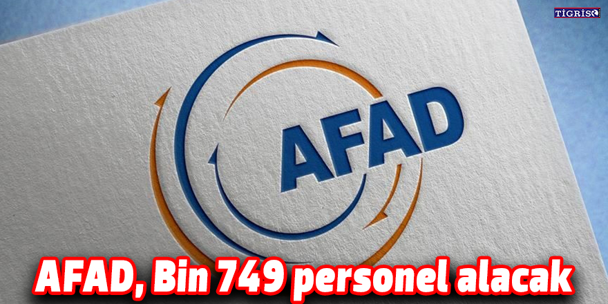 AFAD, Bin 749 personel alacak