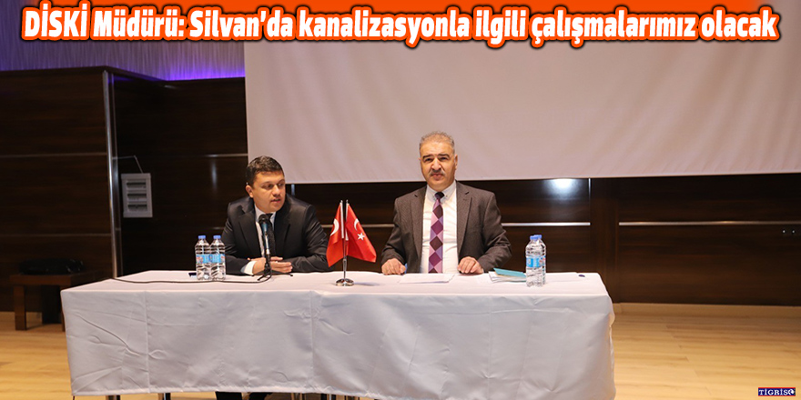 DİSKİ Müdürü: Silvan’da kanalizasyonla ilgili çalışmalarımız olacak