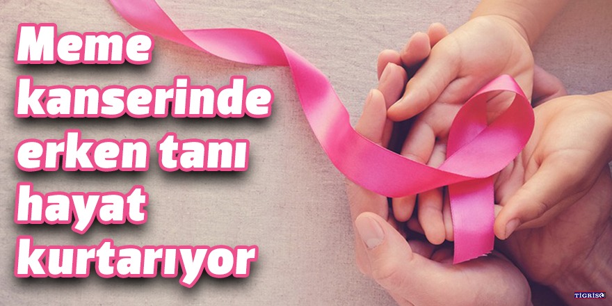 Meme kanserinde erken tanı hayat kurtarıyor