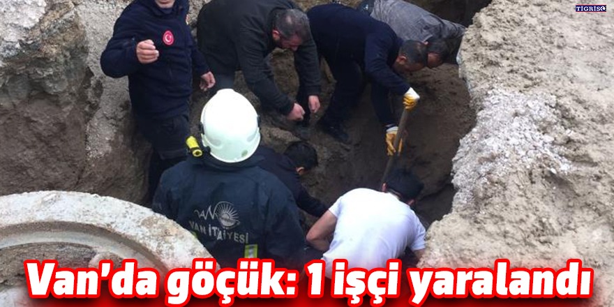 Van’da göçük: 1 işçi yaralandı
