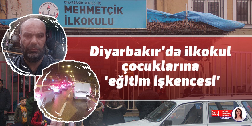Diyarbakır’da ilkokul çocuklarına ‘eğitim işkencesi’