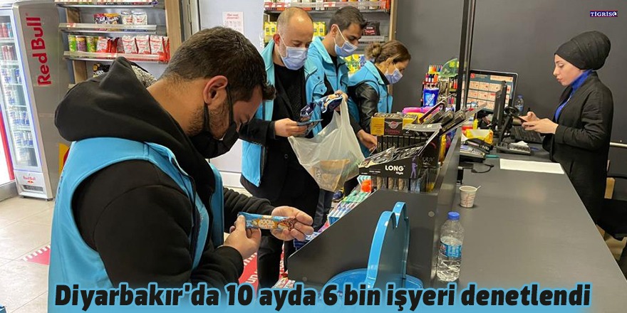 Diyarbakır'da 10 ayda 6 bin işyeri denetlendi