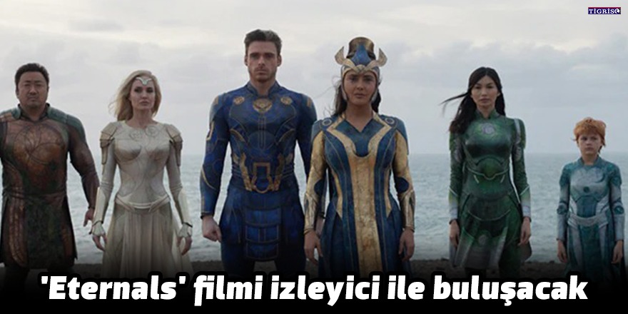 'Eternals' filmi izleyici ile buluşacak